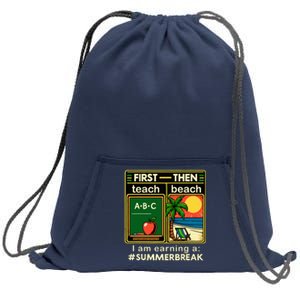 First Teach The Beach Teacher I Am Earning A Summer Break Sweatshirt Cinch Pack Bag