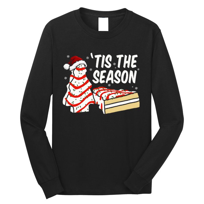 Funny Tis The Season Design Christmas Tree Cakes Debbie  Long Sleeve Shirt