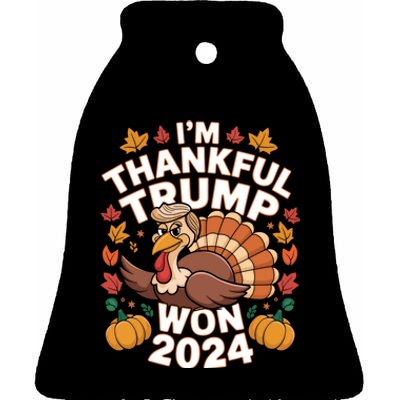 Funny Trump Thanksgiving IM Thankful Trump Won 2024 Vance Ceramic Bell Ornament