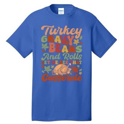 Funny Thanksgiving Turkey Gravy Beans And Rolls Gift Tall T-Shirt