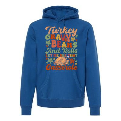 Funny Thanksgiving Turkey Gravy Beans And Rolls Gift Premium Hoodie