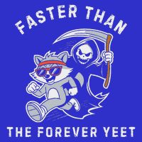 Faster Than The Forever Yeet Run Away Faster Button