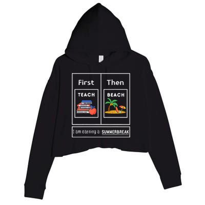 First Teach Then Beach I Am Earning A Summer Break Crop Fleece Hoodie