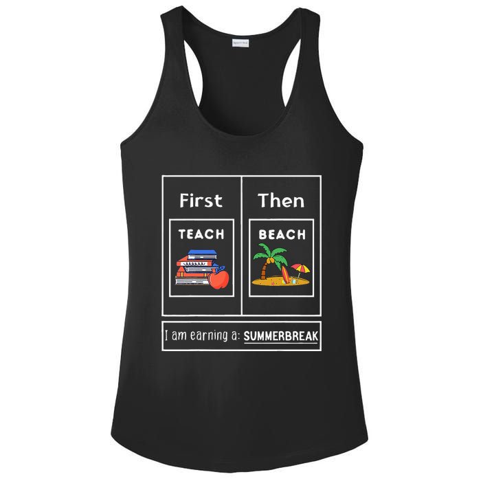 First Teach Then Beach I Am Earning A Summer Break Ladies PosiCharge Competitor Racerback Tank