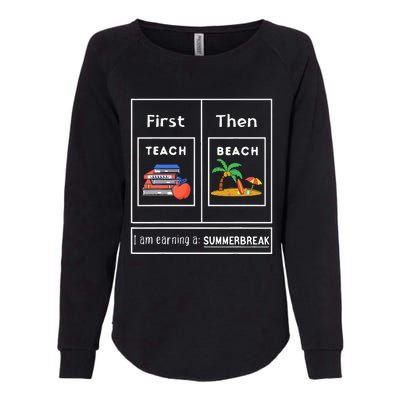 First Teach Then Beach I Am Earning A Summer Break Womens California Wash Sweatshirt