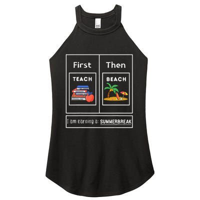 First Teach Then Beach I Am Earning A Summer Break Women's Perfect Tri Rocker Tank