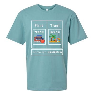 First Teach Then Beach I Am Earning A Summer Break Sueded Cloud Jersey T-Shirt