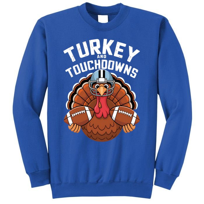 Funny Turkey Turkey And Touchdowns Thanksgiving Fall Great Gift Sweatshirt