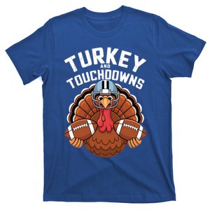 Funny Turkey Turkey And Touchdowns Thanksgiving Fall Great Gift T-Shirt