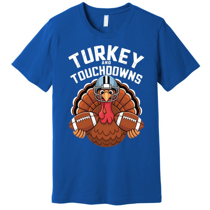 Funny Turkey Turkey And Touchdowns Thanksgiving Fall Great Gift Premium T-Shirt