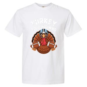 Funny Turkey Turkey And Touchdowns Thanksgiving Fall Great Gift Garment-Dyed Heavyweight T-Shirt