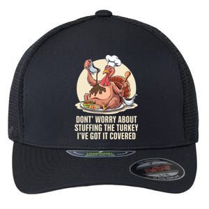 Funny Thanksgiving Turkey Stuffing ItS Face Turkey Day Fan Gift Flexfit Unipanel Trucker Cap