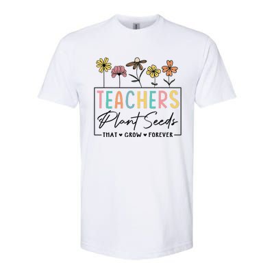 Flower Teacher Teachers Plant Seeds That Grow Forever (1) Softstyle® CVC T-Shirt