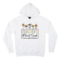 Flower Teacher Teachers Plant Seeds That Grow Forever (1) Hoodie