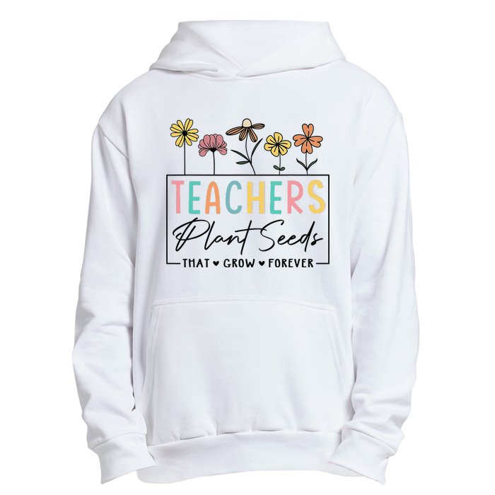 Flower Teacher Teachers Plant Seeds That Grow Forever (1) Urban Pullover Hoodie