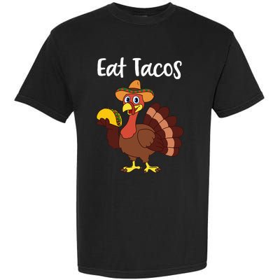 Funny Thanksgiving Turkey Day Eat Tacos Garment-Dyed Heavyweight T-Shirt