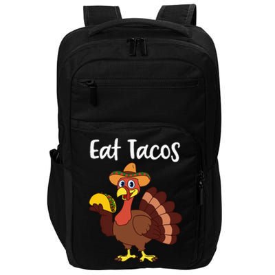 Funny Thanksgiving Turkey Day Eat Tacos Impact Tech Backpack