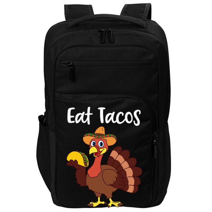 Funny Thanksgiving Turkey Day Eat Tacos Impact Tech Backpack