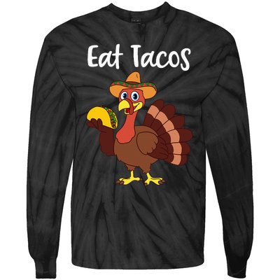 Funny Thanksgiving Turkey Day Eat Tacos Tie-Dye Long Sleeve Shirt