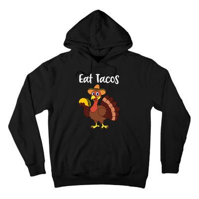 Funny Thanksgiving Turkey Day Eat Tacos Tall Hoodie