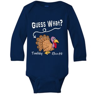 Funny Thanksgiving Turkey Gift  Guess What Turkey Butt! Baby Long Sleeve Bodysuit