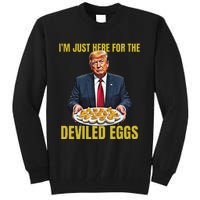 Funny Trump Thanksgiving IM Just Here For The Deviled Eggs Tall Sweatshirt