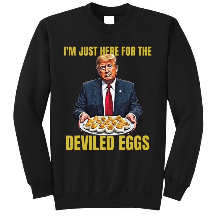 Funny Trump Thanksgiving IM Just Here For The Deviled Eggs Tall Sweatshirt