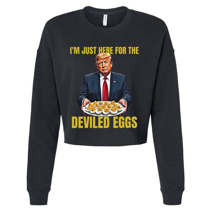 Funny Trump Thanksgiving IM Just Here For The Deviled Eggs Cropped Pullover Crew