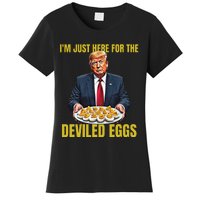 Funny Trump Thanksgiving IM Just Here For The Deviled Eggs Women's T-Shirt