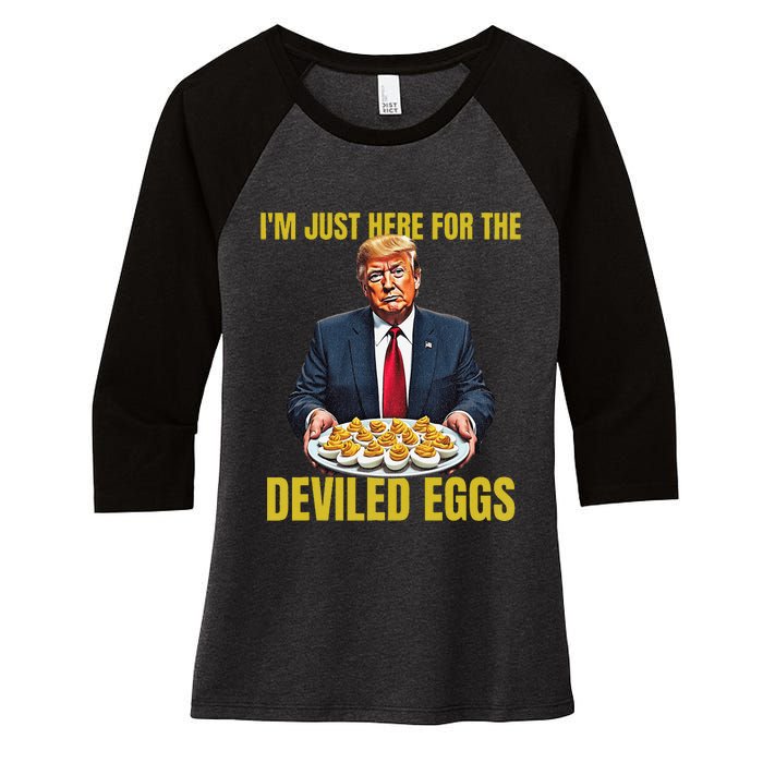 Funny Trump Thanksgiving IM Just Here For The Deviled Eggs Women's Tri-Blend 3/4-Sleeve Raglan Shirt