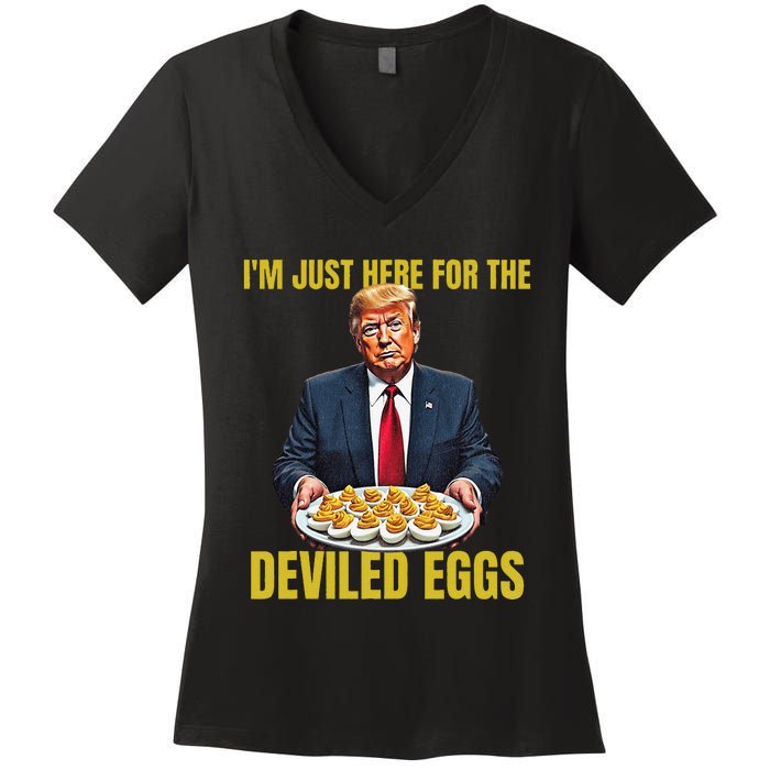 Funny Trump Thanksgiving IM Just Here For The Deviled Eggs Women's V-Neck T-Shirt