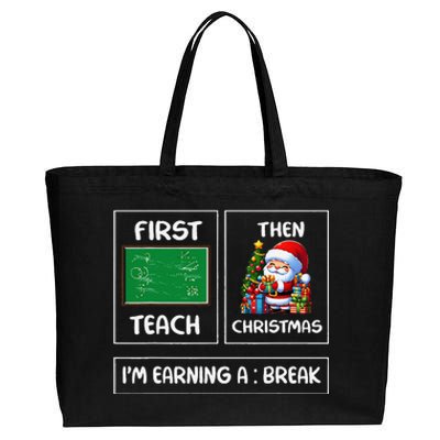 First Teach Then Christmas IM Earning A Break Teacher Xmas Cotton Canvas Jumbo Tote