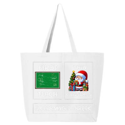 First Teach Then Christmas IM Earning A Break Teacher Xmas 25L Jumbo Tote