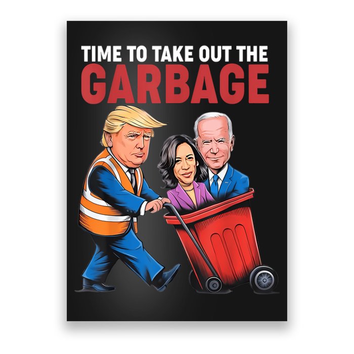 Funny Trump Time To Take Out The Garbage Poster