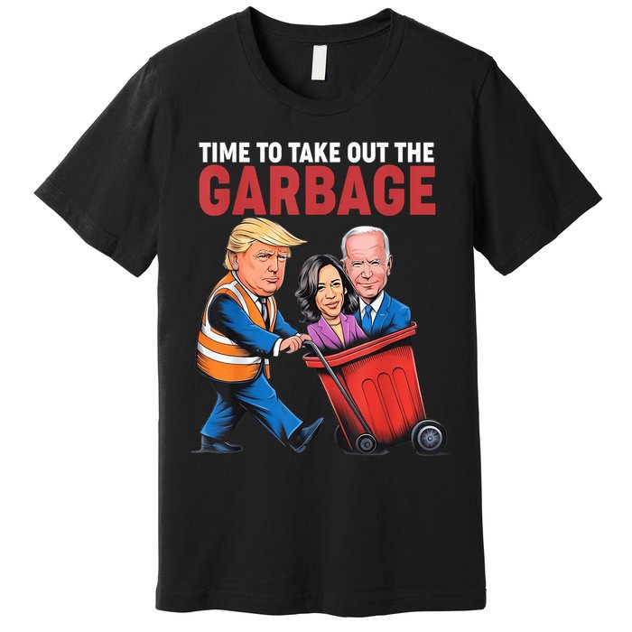 Funny Trump Time To Take Out The Garbage Premium T-Shirt