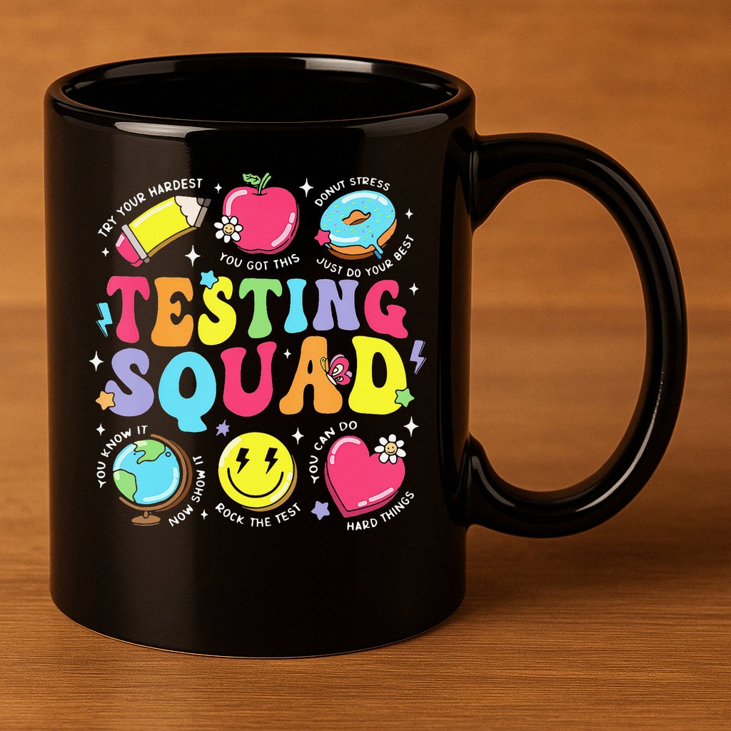 Funny Teacher Test Day Motivational Teacher Testing Squad 11oz C Handle Ceramic Mug