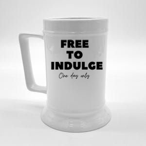 Funny Time To Indulge Gift One Day Only Design Funny Gift Beer Stein