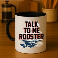 Funny Talk To Me Rooster Mug