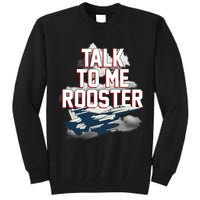 Funny Talk To Me Rooster Tall Sweatshirt