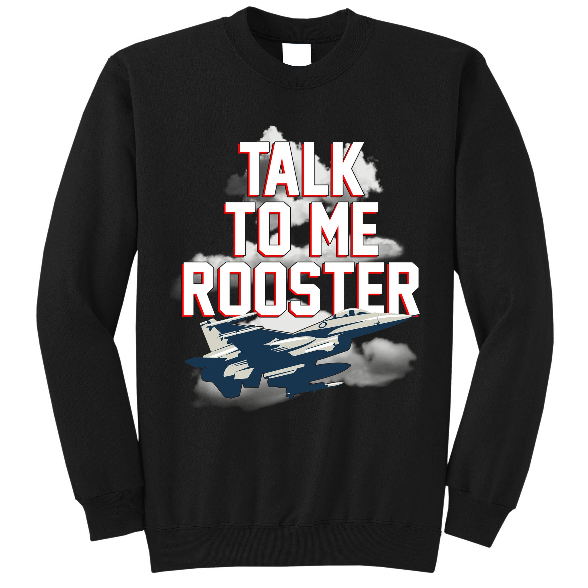 Funny Talk To Me Rooster Tall Sweatshirt