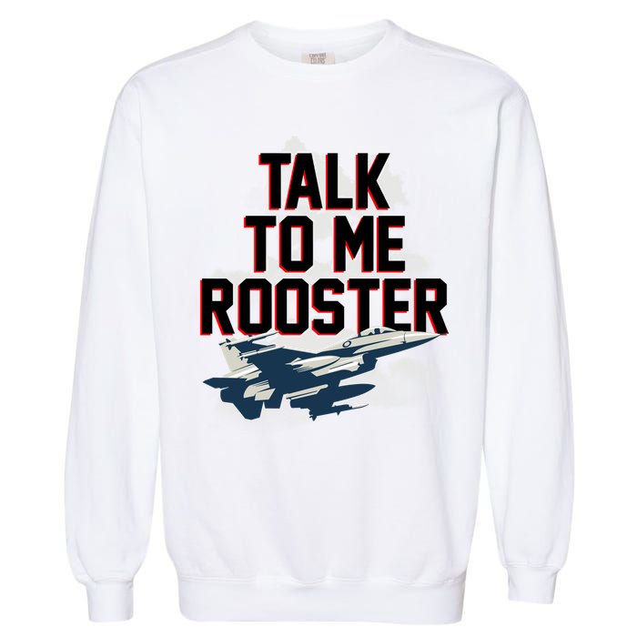 Funny Talk To Me Rooster Garment-Dyed Sweatshirt