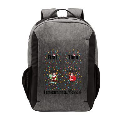 First Teach Then Christmas IM Earning A Break Teacher Vector Backpack