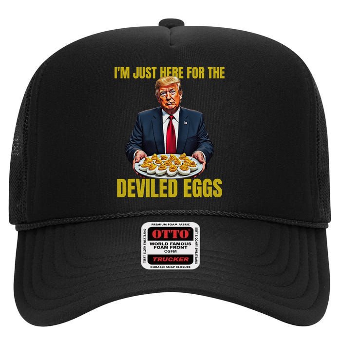 Funny Trump Thanksgiving IM Just Here For The Deviled Eggs High Crown Mesh Back Trucker Hat