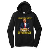 Funny Trump Thanksgiving IM Just Here For The Deviled Eggs Women's Pullover Hoodie