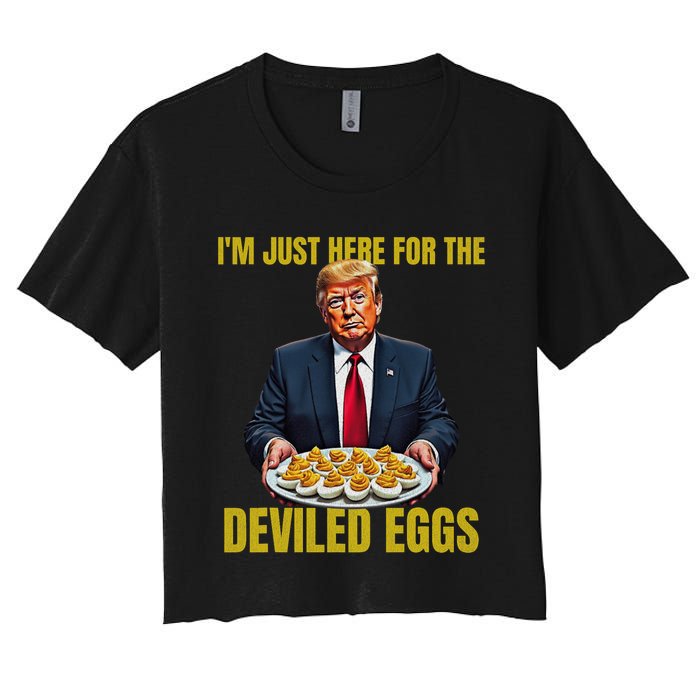 Funny Trump Thanksgiving IM Just Here For The Deviled Eggs Women's Crop Top Tee