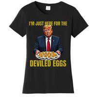 Funny Trump Thanksgiving IM Just Here For The Deviled Eggs Women's T-Shirt