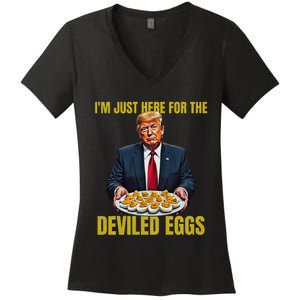 Funny Trump Thanksgiving IM Just Here For The Deviled Eggs Women's V-Neck T-Shirt