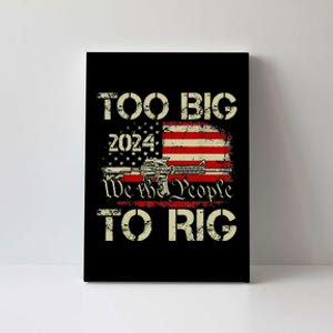 Funny Trump Too Big To Rig Canvas