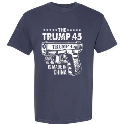 Funny The Trump 45 Cause The 46 Is Made In China Garment-Dyed Heavyweight T-Shirt