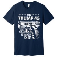 Funny The Trump 45 Cause The 46 Is Made In China Premium T-Shirt